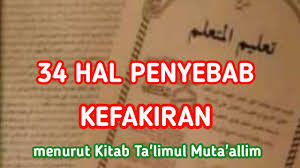 بسم الله الرحمن الرحيم dengan menyebut asma allah yang maha pengasih lagi maha penyayang. 34 Hal Penyebab Kefakiran Menurut Kitab Ta Limul Muta Allim Al Amin Center