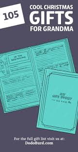 105 Cool Christmas Gifts For Grandma That Don T Suck Dodo Burd