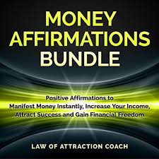 How to attract money instantly. Amazon Com Money Affirmations Bundle Positive Affirmations To Manifest Money Instantly Increase Your Income Attract Success And Gain Financial Freedom Audible Audio Edition Law Of Attraction Coach Law Of Attraction Coach Law Of
