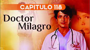 DOCTOR MILAGRO CAPITULO 118 ESPAÑOL ❤| COMPLETO HD - Vídeo Dailymotion