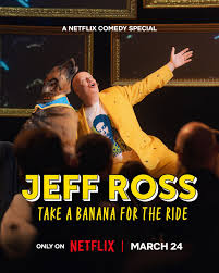 From Broadway to Netflix 🍌 Jeff Ross: Take a Banana for the Ride premieres  March 24!