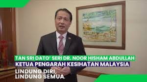 langsung sidang media ketua pengarah kesihatan, tan sri dr noor hisham abdullah berhubung perkembangan terkini. Tan Sri Dato Seri Dr Noor Hisham Abdullah Ketua Pengarah Kesihatan Malaysia Lindungdirilindungsemua Youtube