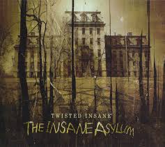 Characterized by insanity or the utmost folly; Twisted Insane The Insane Asylum 2013 Digipak Cd Discogs