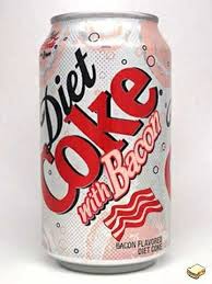 The Head Says No No No But The Heart Says Yes Yes Yes Flavored Bacon Coke Diet Coke