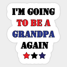 Find thoughtful gifts for grandfather such as personalized bbq grill utensil set, baseball dartboard, a grandparent is born personalized. I M Going To Be A Grandpa Again Gifts For Grandpa Grandfather Gifts Aufkleber Teepublic De