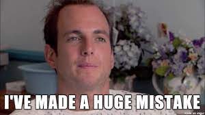 I Ve Made A Huge Mistake Meme On Imgur