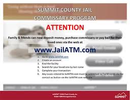 Cash can be deposited at a kiosk machine at each jail. Commissary Information For Summit County Sheriff S Office