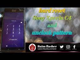If you use any third party app to set pattern lock then uninstall it first. Hard Reset Sony Xperia C4 And Unclock Pattern Baim Flasher For Gsm