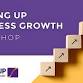 Scaling Up Business Growth Workshop event image
