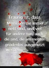 Traurig Ist Dass Menschen Die Immer Nett Sind Lustige Bilder Spruche Witze Echt Lustig