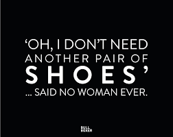 Inspirational Quotes About Shoes Quotesgram Shoe Quotes Funny Shoes Quotes Funny Inspirational Quotes