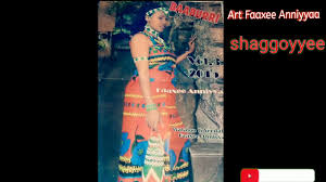 Aadaa oromo yoo jaalatee like _share,_subscribers. Download Faaxee Anniyyaa Raammis Shaggoyye New Oromo Music 2020 In Mp4 And 3gp Codedwap