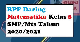 S ek o l a h : Rpp Daring Matematika Kelas 8 Smp Mts Tahun 2020 2021 Guru Baik