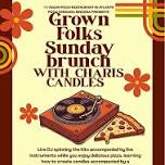 GROWN FOLKS CANDLE MAKING AND BRUNCH