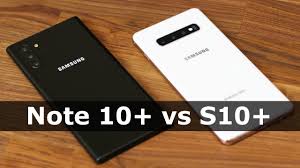 Galaxy Note 10 Plus Pro Vs Samsung S10 Plus Comparison