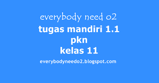 Soal dan kunci jawaban pas ppkn smp kelas 9 kurikulum. Tugas Mandiri 1 1 Pkn Kelas 11