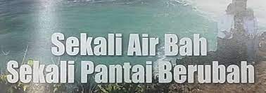 Tak lapuk dek hujan, tak lekang dek panas ialah yang lebih tepat. å¤©å ‚é¸Ÿ Sekali Air Bah Sekali Pantai Berubah