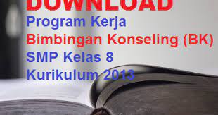 Check spelling or type a new query. Download Program Kerja Bimbingan Konseling Bk Smp Kelas 8 Kurikulum 2013 Blognya Pabaiq