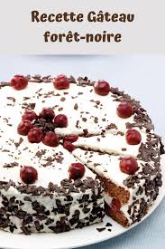Recette Gateau Foret Noire Recette Gateau Foret Noire Recette Gateau Gateau