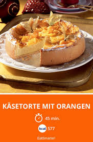 Kasetorte Mit Orangen Rezept Rezepte Torten Schichtkase