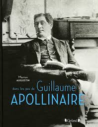 Dans les pas de Guillaume Apollinaire: Augustin, Marion: 9782324022364:  Books - Amazon.ca