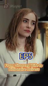 from Divorced Wife to A Billionaire Heiress James Harland