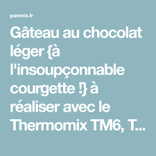 Gateau Au Chocolat Et Courgette Au Thermomix Super Leger Yummix Recette En 2020 Gateau Chocolat Gateau Chocolat Courgette Thermomix Yummix