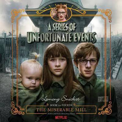 Series of Unfortunate Events #4: The Miserable Mill Audiobook by Lemony  Snicket