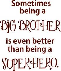 Big brother (or bb for short) is a character created by the savvy peridot. Big Brother Poems And Quotes Quotesgram