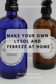 Faites Votre Propre Lysol Et Febreze A La Maison In 2020 Antibacterial Spray Diy Diy Sprays Fabric Refresher