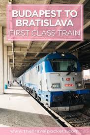 How To Book A First Class Train Ticket From Budapest To Bratislava Travel Pockets Europe Travel Tips Europe Travel Essentials Europe Travel