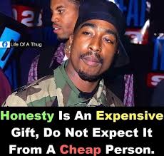 fLife f Life Of fLifeOfAThug A Thug Honesty Is An Expensive Gift, Do Not  Expect It From A Person.