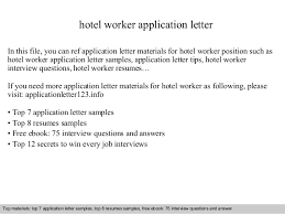 Myperfectresume has the hotel and hospitality cover letter templates and samples you need to create the perfect hotel and hospitality cover letter. Hotel Worker Application Letter