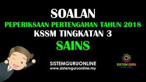 Peperiksaan upsr bagi kertas sains 018/1 dan 018/2 semakin hampir. Soalan Peperiksaan Pertengahan Tahun 2018 Kssm Tingkatan 3 Sains