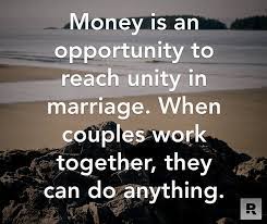 You shield it and protect it. Money Is An Opportunity To Reach Unity In Marriage When Couples Work Together They Can Do Anything Financial Freedom Quotes Money Quotes Financial Quotes
