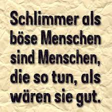 75 Bose Menschen Ideen Nachdenkliche Spruche Spruche Zitate Weisheiten Spruche