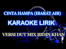 Ibarat Air Di Daun Keladi Karaoke Cinta Hampa Versi Dut Mix Bidin Khan Youtube