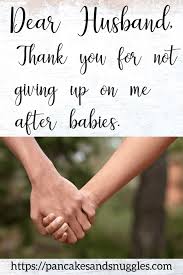 Dear Husband Thank You For Not Giving Up On Me After Babies Letters To My Husband After Baby Parenting