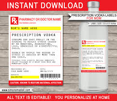 Fill out, securely sign, print or email your fill in the blanks prescription labels form instantly with signnow. Mom Prescription Vodka Labels Template Editable Printable Template