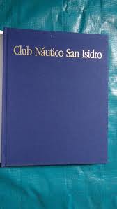 Club atletico de san isidro. Club Nautico San Isidro Von Pinon Virginia Direccion De Arte Excelente Encuadernacion De Tapa Dura 1Âª Edicion Ernesto Julian Friedenthal