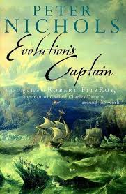 Evolution's Captain: The Tragic Fate of Robert FitzRoy, the Man Who Sailed  Charles Darwin Around the World by peter-nichols