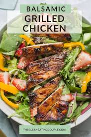 Balsamic Grilled Chicken Recipe In 2020 Healthy Chicken Recipes Healthy Paleo Recipes Easy Clean Eating Recipes