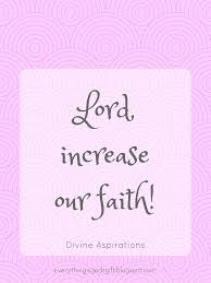 Lord Increase Our Faith Divine Aspirations Ipad And Iphone Wallpapers Free Download Divine Aspire Ipad Wallpaper