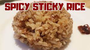 Tasty Spicy Sticky Rice Glutinous Rice Biruin Rice How To Cook Rice Sticky Rice Spicy Recipes