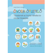 A tevékenységeket a kompetencia alapú nevelési tervhez igazodva. Karczewicz Agnes Ovodai Otletelo Honaprol Honapra Neteducatio