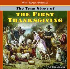 Many myths surround the first thanksgiving. The True Story Of The First Thanksgiving What Really Happened Amazon De Adams Colleen Fremdsprachige Bucher