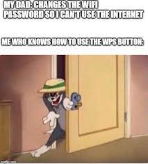 Tom Sneaking In A Room Memes Imgflip