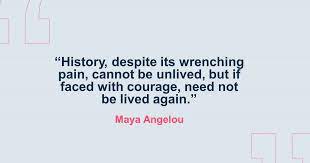 While independence day is nationally … Sanjay Mirchandani On Twitter On Juneteenth I Wanted To Share This Maya Angelou Quote History Despite Its Wrenching Pain Cannot Be Unlived But If Faced With Courage Need Not Be Lived Again