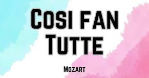 Cosi fan tutte