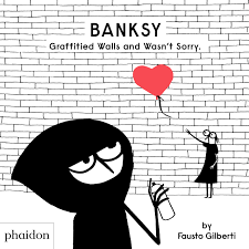 British graffiti artist, political activist, and film director. Banksy Graffitied Walls And Wasn T Sorry Gilberti Fausto 9781838662608 Amazon Com Books